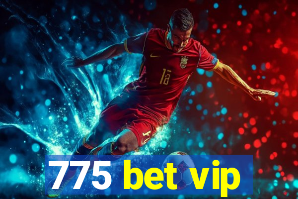 775 bet vip